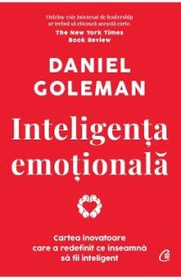 Inteligenta emotionala - Daniel Goleman