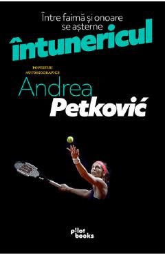 Intre faima si onoare se asterne intunericul - Andrea Petkovic