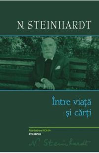 Intre viata si carti - Nicolae Steinhardt