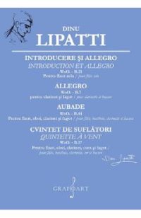 Introducere si Allegro. Allegro. Aubade. Cvintet de suflatori - Dinu Lipatti