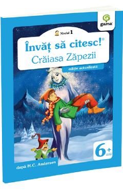 Invat sa citesc! Nivelul 1 Craiasa Zapezii - Hans Christian Andersen