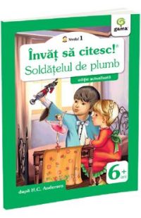 Invat sa citesc! Nivelul 1 Soldatelul de plumb - H.C. Andersen
