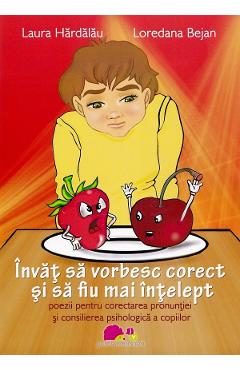Invat sa vorbesc corect si sa fiu mai intelept - Laura Hardalau, Loredana Bejan