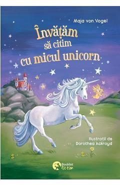 Invatam sa citim cu micul unicorn - Maja von Vogel