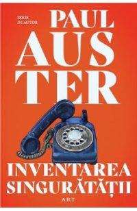 Inventarea singuratatii - Paul Auster