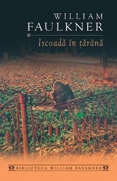 Iscoada in tarana - William Faulkner