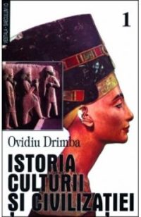 Istoria culturii si civilizatiei - Vol. I, II, III - Ovidiu Drimba
