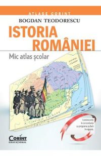 Istoria Romaniei. Mic atlas scolar - Bogdan Teodorescu