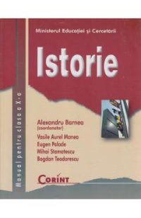 Istorie - Clasa 10 - Manual - Alexandru Barnea, Vasile Aurel Manea, Eugen Palade