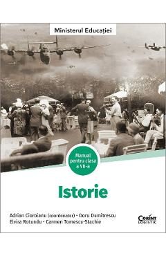 Istorie - Clasa 7 - Manual - Adrian Cioroianu, Doru Dumitrescu, Elvira Rotundu, Carmen Tomescu-Stachie