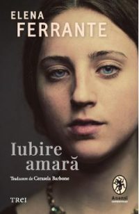 Iubire amara - Elena Ferrante