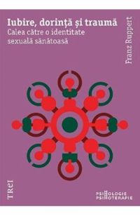 Iubire, dorinta si trauma - Franz Ruppert