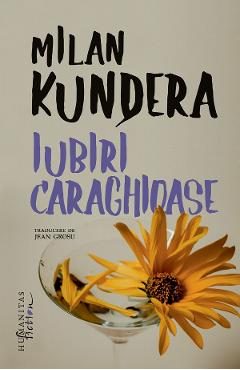 Iubiri caraghioase - Milan Kundera