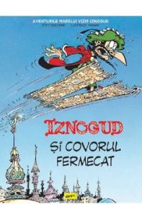 Iznogud si covorul fermecat - Rene Goscinny