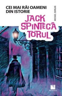 Jack Spintecătorul. Colecția Cei mai răi oameni din istorie - Paperback brosat - Michael Burgan - Niculescu
