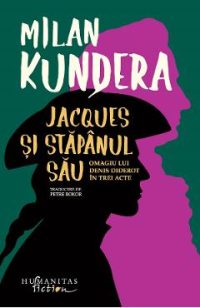 Jacques si stapanul sau - Milan Kundera