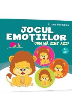 Jocul emotiilor. Cum ma simt azi? - Laura Hardalau