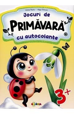 Jocuri de primavara cu autocolante 3+ - Inesa Tautu, Olga Timcov