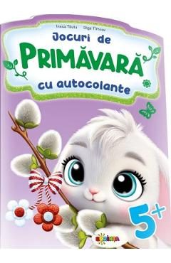 Jocuri de primavara cu autocolante 5+ - Inesa Tautu, Olga Timcov