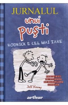 Jurnalul unui pusti Vol.2: Rodrick e cel mai tare - Jeff Kinney
