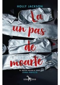 La un pas de moarte. Seria Crima Perfecta, Vol. 3