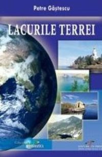 Lacurile Terrei - Petre Gastescu