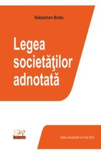 Legea societatilor adnotata Act.5 mai 2023 - Sebastian Bodu