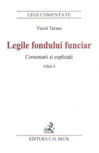 Legile fondului funciar. Comentarii si explicatii Ed.6 - Viorel Terzea