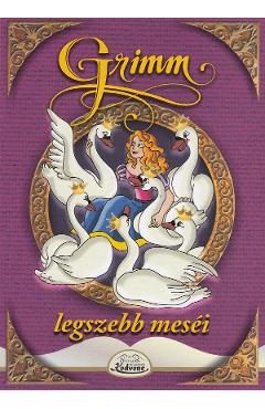 Legszebb mesei: A hat hattyu - Grimm