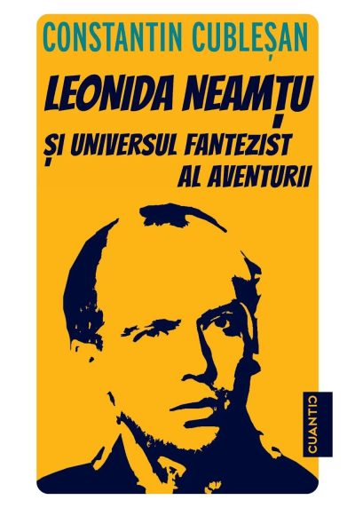 Leonida Neamtu si universul fantezist al aventurii. Bonus: Strania poveste a marelui joc – roman de Leonida Neamtu