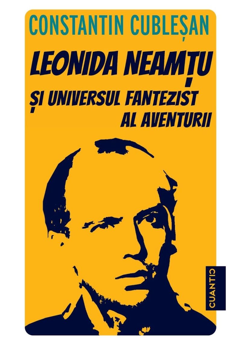 Leonida Neamtu si universul fantezist al aventurii. Bonus: Strania poveste a marelui joc – roman de Leonida Neamtu