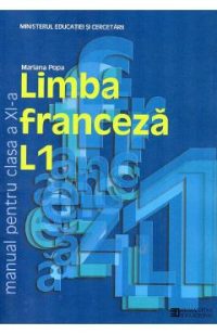 Limba franceza L1 - Clasa 11 - Manual - Mariana Popa