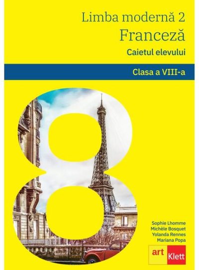 Limba modernă 2 - Limba franceză. Caietul elevului L2. Clasa a VIII-a + CD - Paperback - Mariana Popa, Michèle Bosquet, Sophie Lhomme, Yolanda Rennes - Art Klett