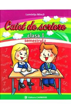 Limba romana - Clasa 1 Sem.1 - Caiet de scriere - Luminita Minca