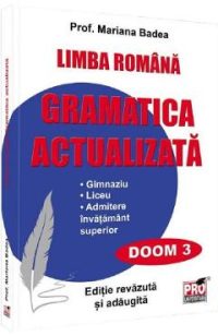 Limba romana. Gramatica actualizata pentru elevi - Mariana Badea