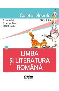 Limba si literatura romana - Clasa 3 - Caietul elevului - Corina Andrei, Constanta Balan, Daniela Enache