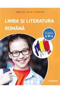 Limba si literatura romana - Clasa 3 - Madalina Stan, Ioana Dan, Consuela Coltan