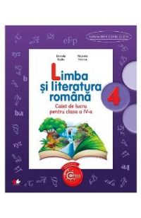 Limba si literatura romana - Clasa 4 - Caiet - Daniela Besliu, Nicoleta Stanica