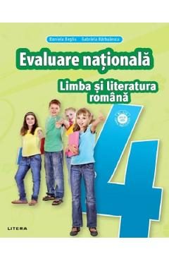Limba si literatura romana - Clasa 4 - Teste pentru Evaluarea Nationala - Daniela Besliu, Gabriela Barbulescu