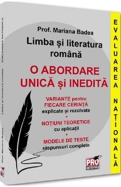 Limba si literatura romana. Evaluarea Nationala. O abordare unica si inedita - Mariana Badea