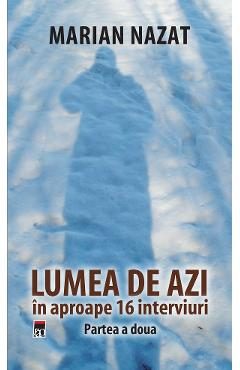Lumea de azi - Marian Nazat