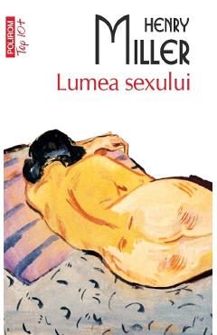 Lumea sexului - Henry Miller