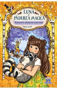Luna si padurea magica. Ratonii in cautarea unei case Vol.3 - Usch Luhn
