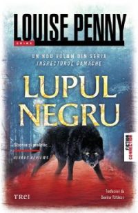 Lupul negru - Louise Penny