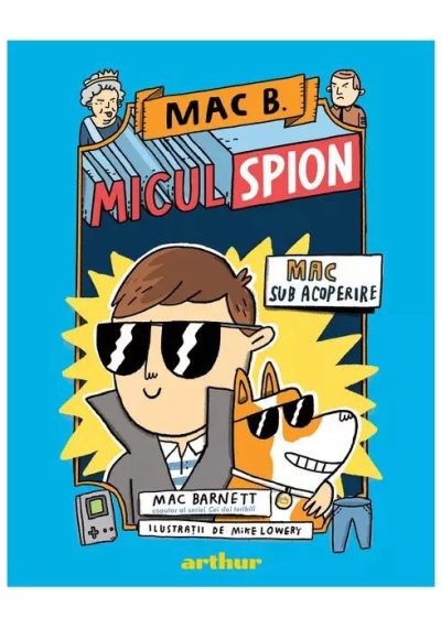 Mac B.: Micul spion (1): Mac sub acoperire