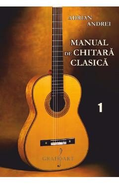 Manual de chitara clasica Vol.1 - Adrian Andrei