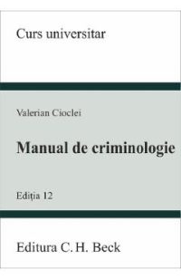 Manual de criminologie Ed.12 - Valerian Cioclei