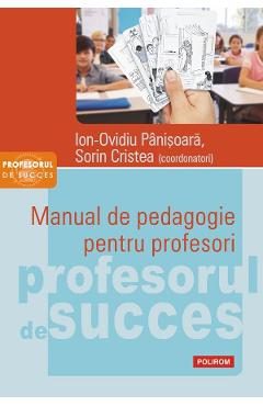 Manual de pedagogie pentru profesori - Ion-Ovidiu Panisoara, Sorin Cristea