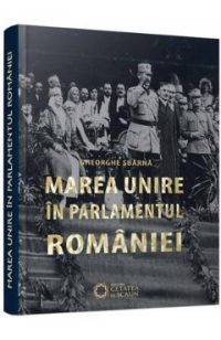 Marea Unire in Parlamentul Romaniei - Gheorghe Sbarna