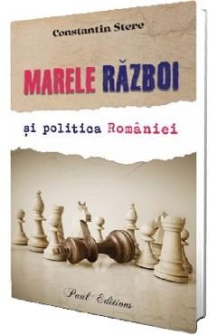 Marele razboi si politica Romaniei - Constantin Stere